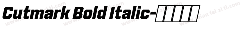 Cutmark Bold Italic字体转换
